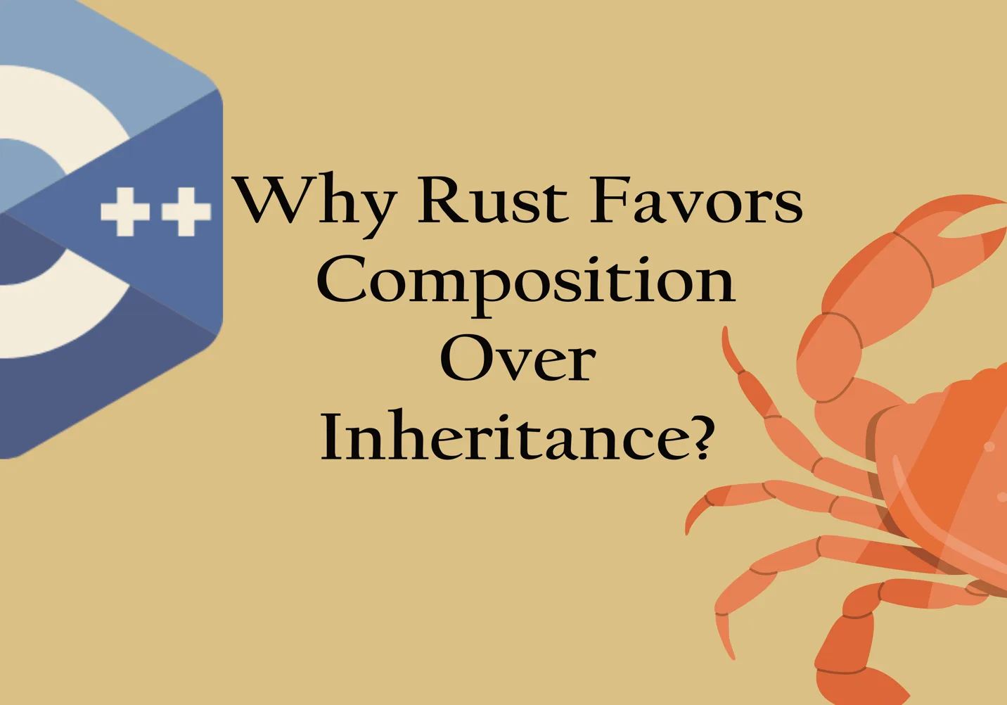 7 C++ Inheritance Nightmares Rust Fixes Forever